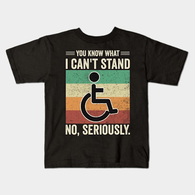 Funny Wheelchair You Know What I Cant Stand Kids T-Shirt by Visual Vibes